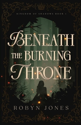 Beneath the Burning Throne by Jones, Robyn