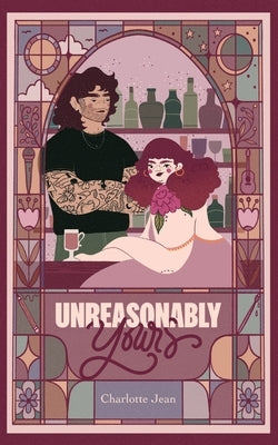 Unreasonably Yours by Jean, Charlotte