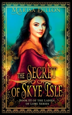 The Secret of Skye Isle by Dillon, Marisa