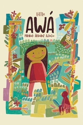 Little Awa by Ãlvarez Astacio, Mrinali