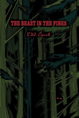 The Beast in the Pines by Lynch, S. W.