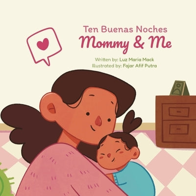 Ten Buenas Noches: Mommy & Me by Mack, Luz Maria