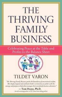 The Thriving Family Business: Celebrating Peace at the Table and Profits to the Balance Sheet by Varon, Tildet