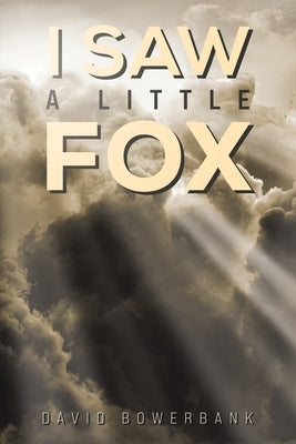 I Saw a Little Fox by Bowerbank, David