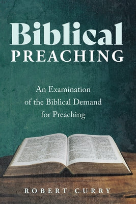 Biblical Preaching by Curry, Robert