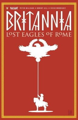 Britannia Volume 3: Lost Eagles of Rome by Milligan, Peter