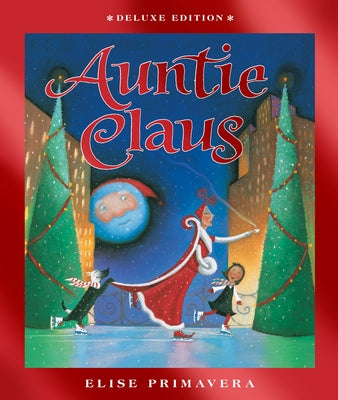 Auntie Claus Deluxe Edition: A Christmas Holiday Book for Kids by Primavera, Elise