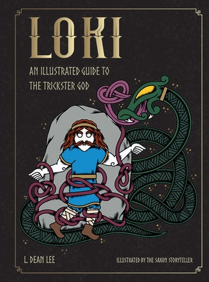 Loki: An Illustrated Guide to the Trickster God by Lee, L. Dean
