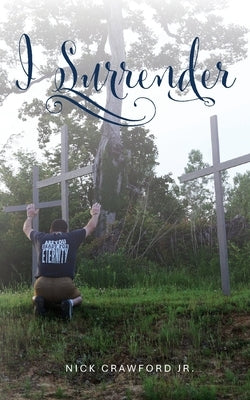 I Surrender by Crawford, Nick, Jr.