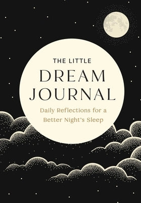 The Little Dream Journal: Daily Reflections for a Better Night's Sleep by Mandala Publishing