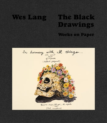 Wes Lang: The Black Drawings: Works on Paper by Lang, Wes