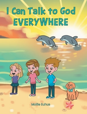 I Can Talk to God EVERYWHERE by Euhus, Mollie