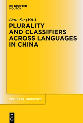 Plurality and Classifiers Across Languages in China by Xu, Dan