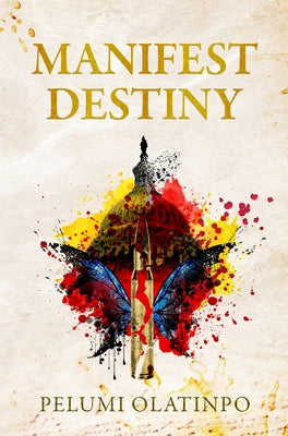 Manifest Destiny by Olatinpo, Pelumi
