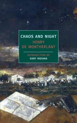 Chaos and Night by De Montherlant, Henry