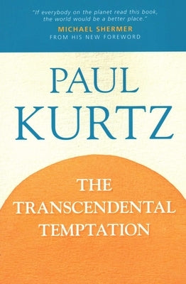 The Transcendental Temptation: A Critique of Religion and the Paranormal by Kurtz, Paul