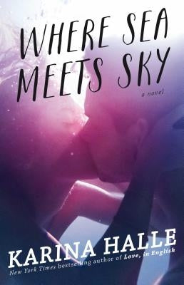 Where Sea Meets Sky by Halle, Karina