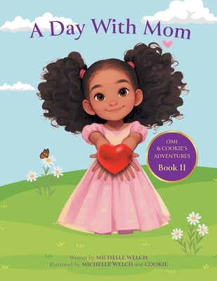 A Day With Mom by Welch, Michelle