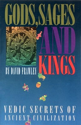 Gods, Sages and Kings by Frawley, David