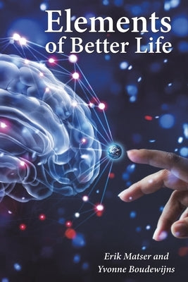 Elements of a Better Life by Matser, Erik