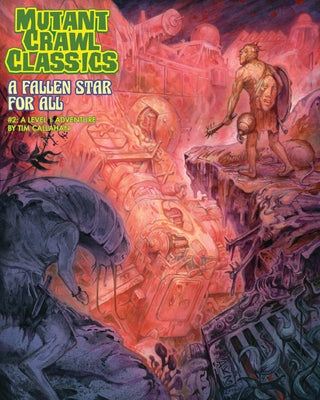 Mutant Crawl Classics #2: A Fallen Star for All by Callahan, Tim