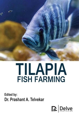 Tilapia Fish Farming by Telvekar, Prashant A.