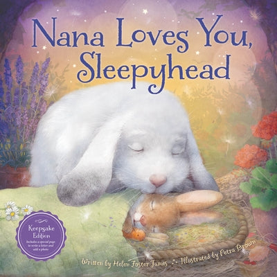 Nana Loves You, Sleepyhead by James, Helen Foster