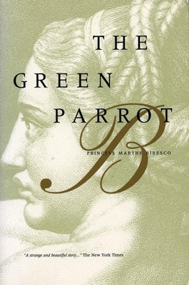 The Green Parrot by Bibesco, Princess Marthe