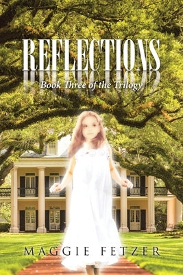 Reflections: Book Three of the Trilogy by Fetzer, Maggie