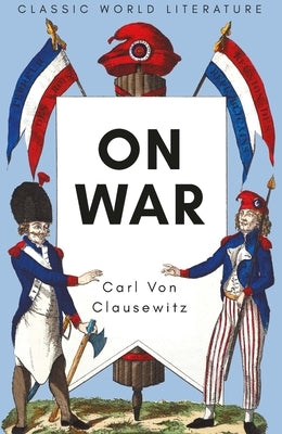 On War by Von Clausewitz, Carl