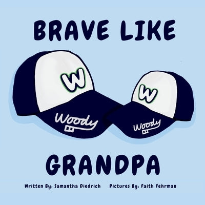 Brave Like Grandpa by Diedrich, Samantha