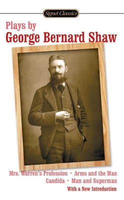 Plays by George Bernard Shaw by Shaw, George Bernard