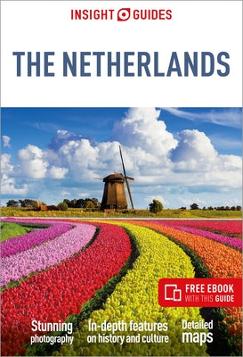 Insight Guides the Netherlands: Travel Guide with eBook by Insight Guides