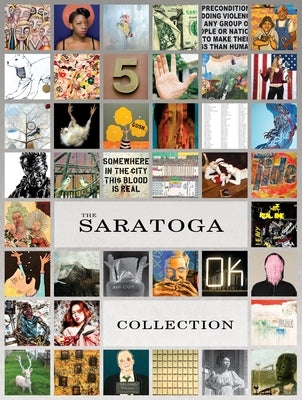 The Saratoga Collection: 41 Emerging & Mid-Career Artists Who Lived and Worked in New Orleans Post-Hurricane Katrina by Sanders-Smith, Terrence