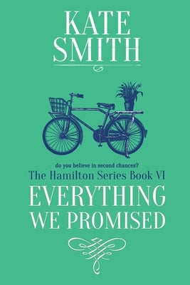 Everything We Promised by Smith, Kate