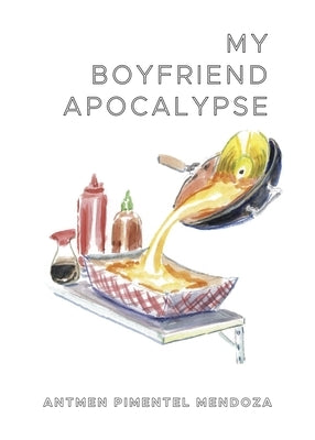 My Boyfriend Apocalypse by Pimentel Mendoza, Antmen