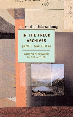 In the Freud Archives by Malcolm, Janet