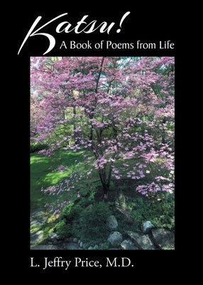 KATSU! A Book of Poems from Life by Price, L. Jeffry