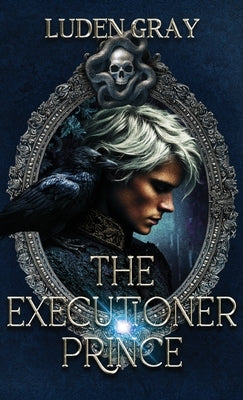The Executioner Prince by Gray, Luden
