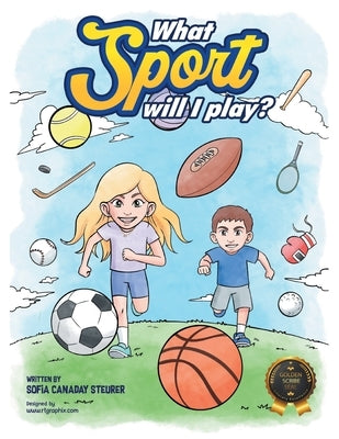 What Sport Will I Play? by Steurer, Sofia Canaday