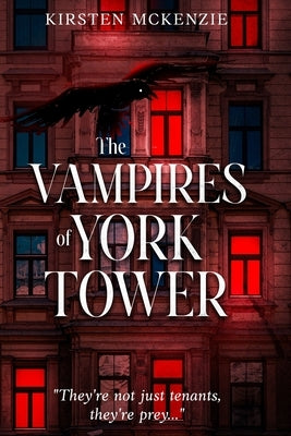 The Vampires of York Tower by McKenzie, Kirsten