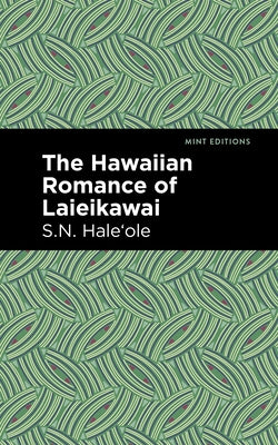 The Hawaiian Romance of Laieikawai by Haleʻole, S. N.