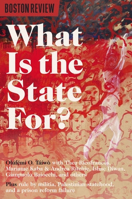 What Is the State For? by TÃ¡Ã­wÃ², OlÃºfẹ́mi O.