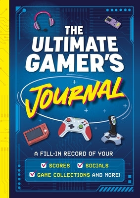 The Ultimate Gamer's Journal by Welbeck Children's Books