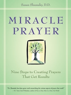 Miracle Prayer: Nine Steps to Creating Prayers That Get Results by Shumsky, Susan