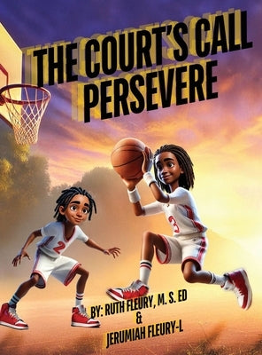 The Court's Call: Persevere by Fleury, Ruth