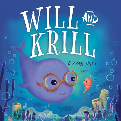 Will and Krill by Byer, Stacey