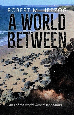 A World Between by Herzog, Robert