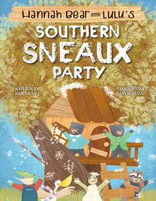 Hannah Bear and Lulu's Southern Sneaux Party by Hooks, Julie