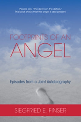 Footprints of an Angel: Episodes from a Joint Autobiography by Finser, Siegfried